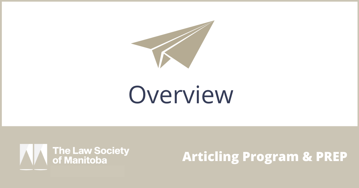 Articling Program & PREP Overview The Law Society of Manitoba