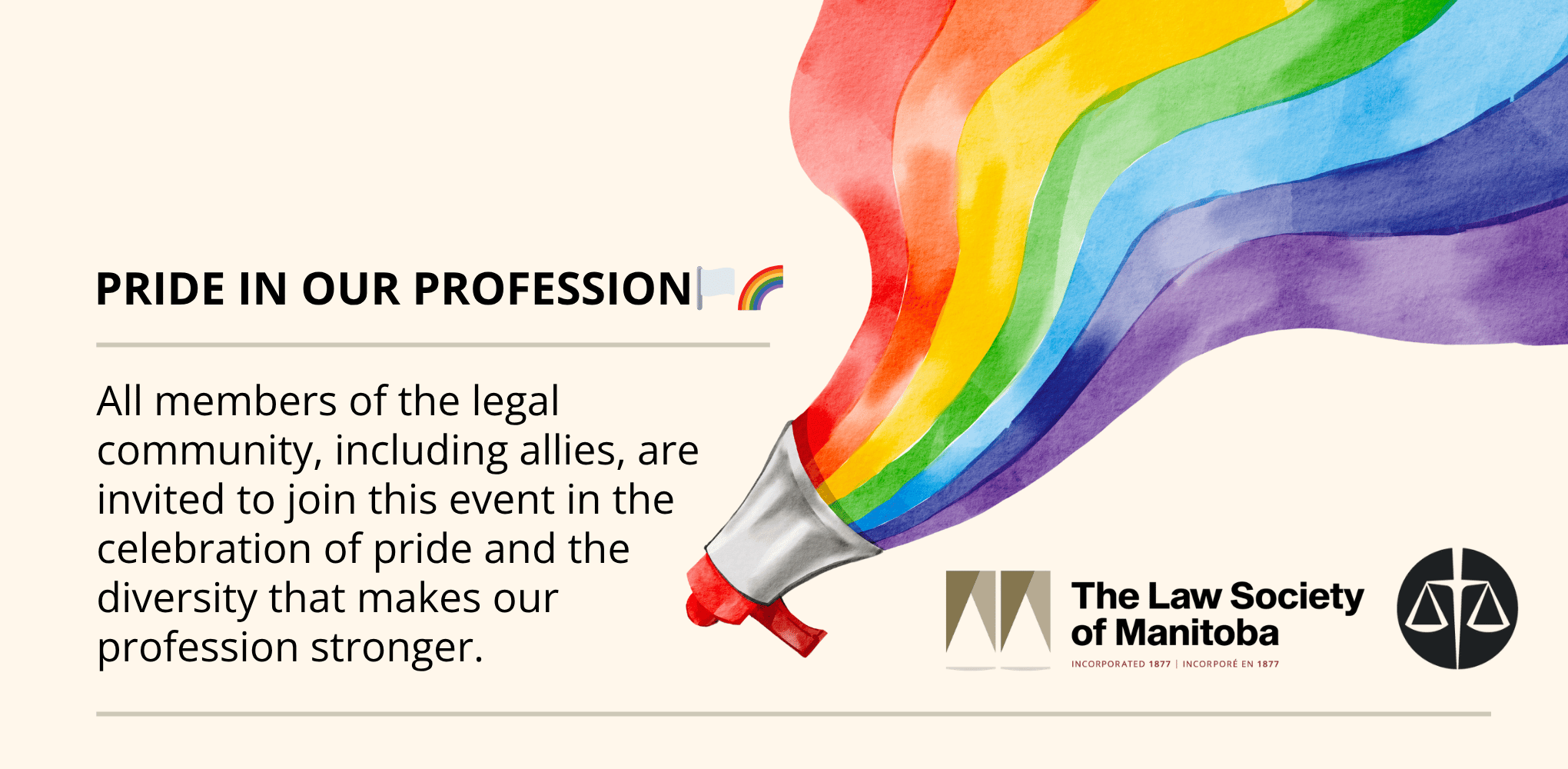 Pride in our Profession. All members of the legal community, including allies, are invited to join this event in the celebration of pride and the diversity that makes our profession stronger. 
